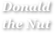 Donald the Nut 
